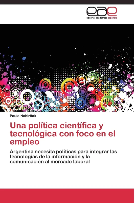 Una política científica y tecnológica con foco en el empleo: Argentina necesita políticas para integrar las tecnologías de la información y la comunicación al mercado laboral - Image 1