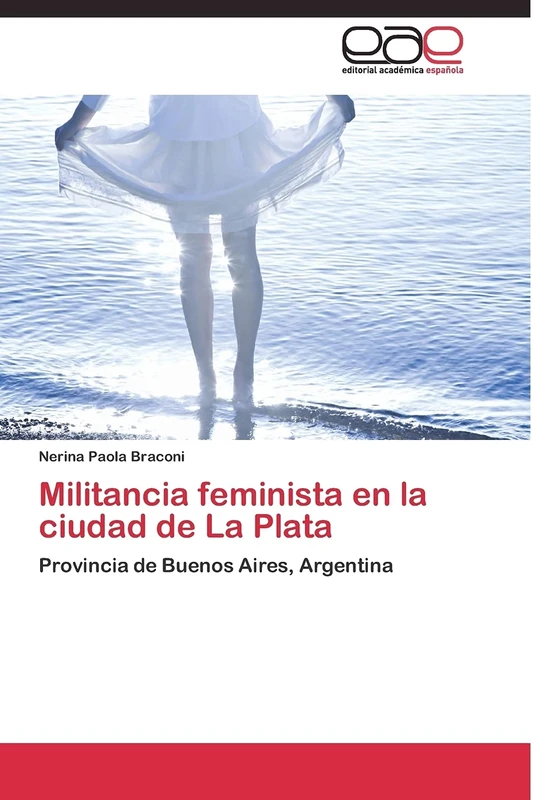 Militancia feminista en la ciudad de La Plata: Provincia de Buenos Aires, Argentina