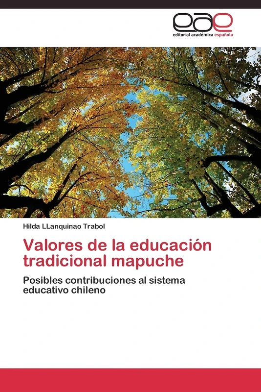 Valores de la educación tradicional mapuche: Posibles contribuciones al sistema educativo chileno