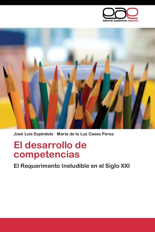 El desarrollo de competencias: El Requerimento Ineludible en el Siglo XXI