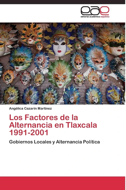 Los Factores de la Alternancia en Tlaxcala 1991-2001: Gobiernos Locales y Alternancia Política