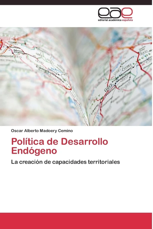 Política de Desarrollo Endógeno: La creación de capacidades territoriales
