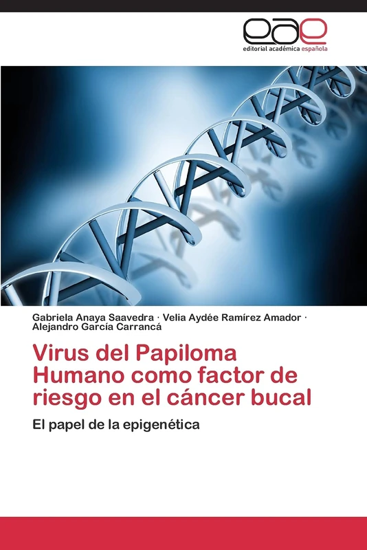 Virus del Papiloma Humano como factor de riesgo en el cáncer bucal: El papel de la epigenética