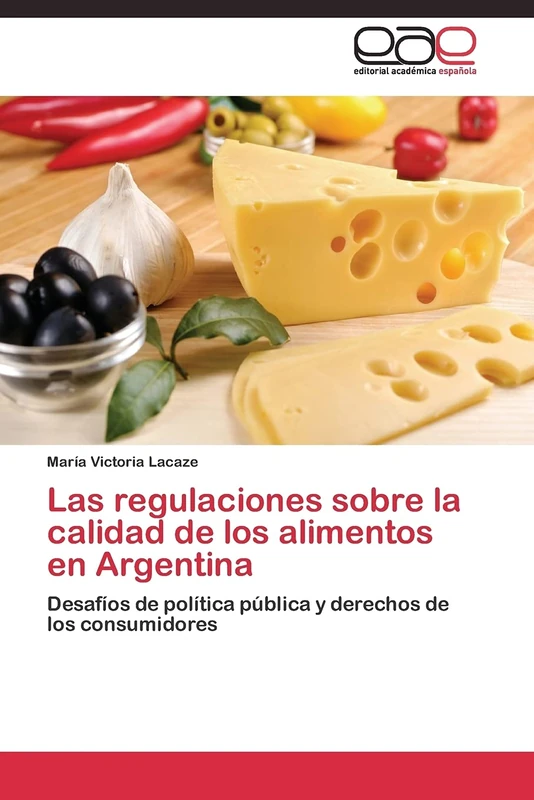 Las regulaciones sobre la calidad de los alimentos en Argentina: Desafíos de política pública y derechos de los consumidores