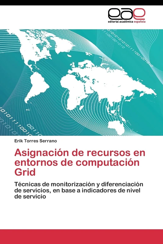 Asignación de recursos en entornos de computación Grid: Técnicas de monitorización y diferenciación de servicios, en base a indicadores de nivel de servicio