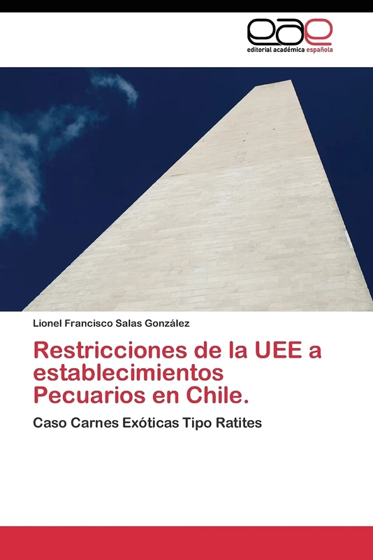 Restricciones de la UEE a establecimientos Pecuarios en Chile.: Caso Carnes Exóticas Tipo Ratites