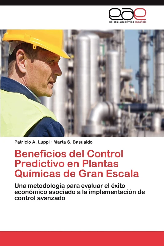 Beneficios del Control Predictivo en Plantas Químicas de Gran Escala: Una metodología para evaluar el éxito económico asociado a la implementación de control avanzado