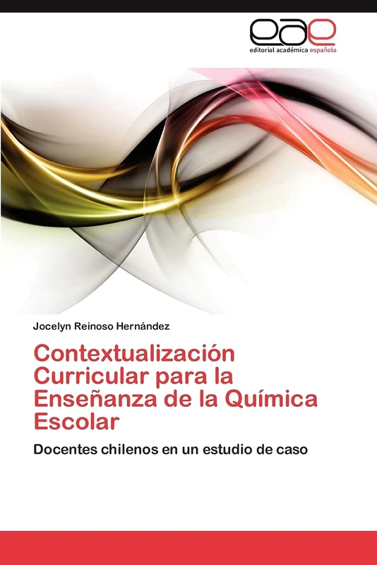 Contextualización Curricular para la Enseñanza de la Química Escolar: Docentes chilenos en un estudio de caso - Image 1