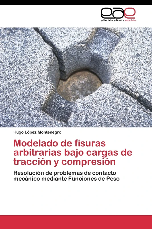 Modelado de fisuras arbitrarias bajo cargas de tracción y compresión: Resolución de problemas de contacto mecánico mediante Funciones de Peso