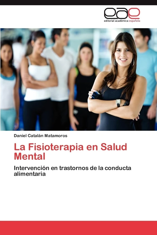 La Fisioterapia en Salud Mental: Intervención en trastornos de la conducta alimentaria