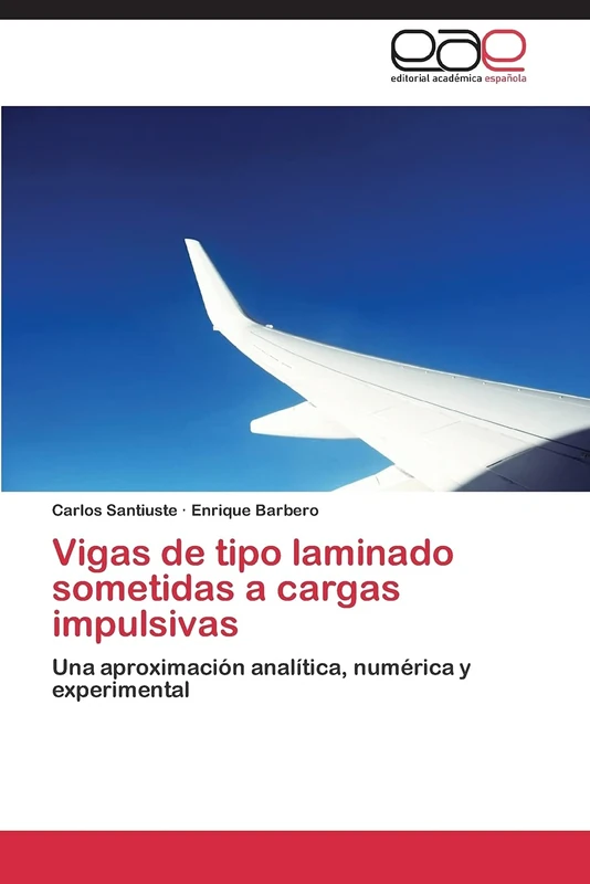 Vigas de tipo laminado sometidas a cargas impulsivas: Una aproximación analítica, numérica y experimental