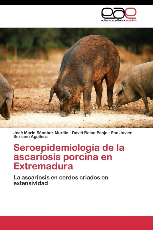 Seroepidemiología de la ascariosis porcina en Extremadura: La ascariosis en cerdos criados en extensividad