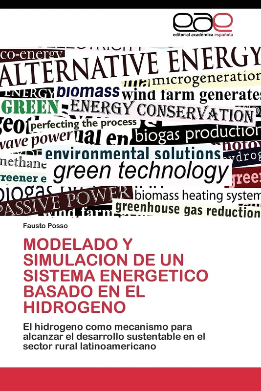 MODELADO Y SIMULACION DE UN SISTEMA ENERGETICO BASADO EN EL HIDROGENO: El hidrogeno como mecanismo para alcanzar el desarrollo sustentable en el sector rural latinoamericano