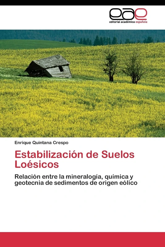 Estabilización de Suelos Loésicos: Relación entre la mineralogía, química y geotecnia de sedimentos de origen eólico