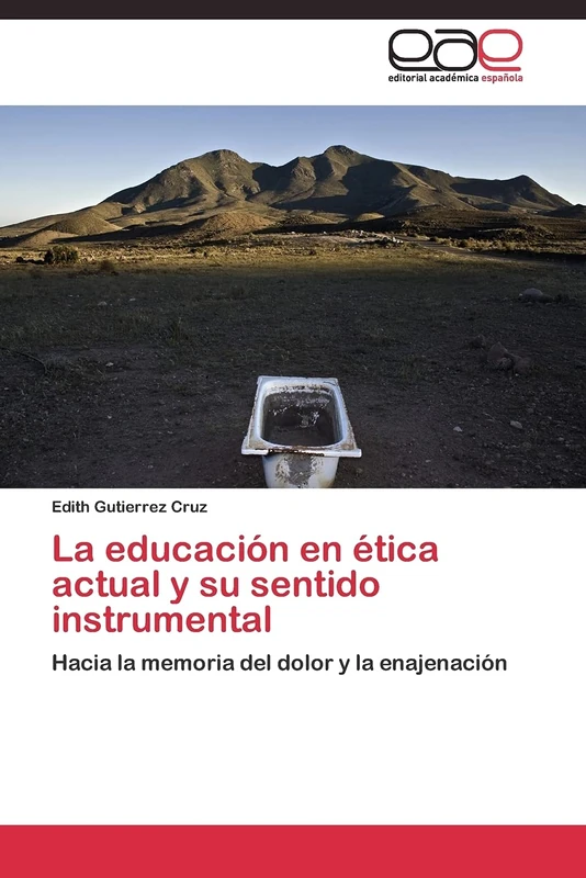 La educación en ética actual y su sentido instrumental: Hacia la memoria del dolor y la enajenación