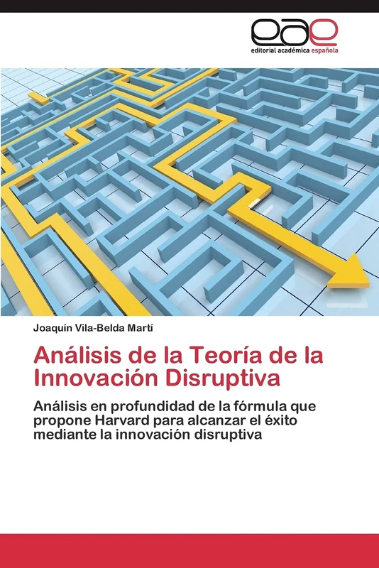 Análisis de la Teoría de la Innovación Disruptiva: Análisis en profundidad de la fórmula que propone Harvard para alcanzar el éxito mediante la innovación disruptiva - Image 1