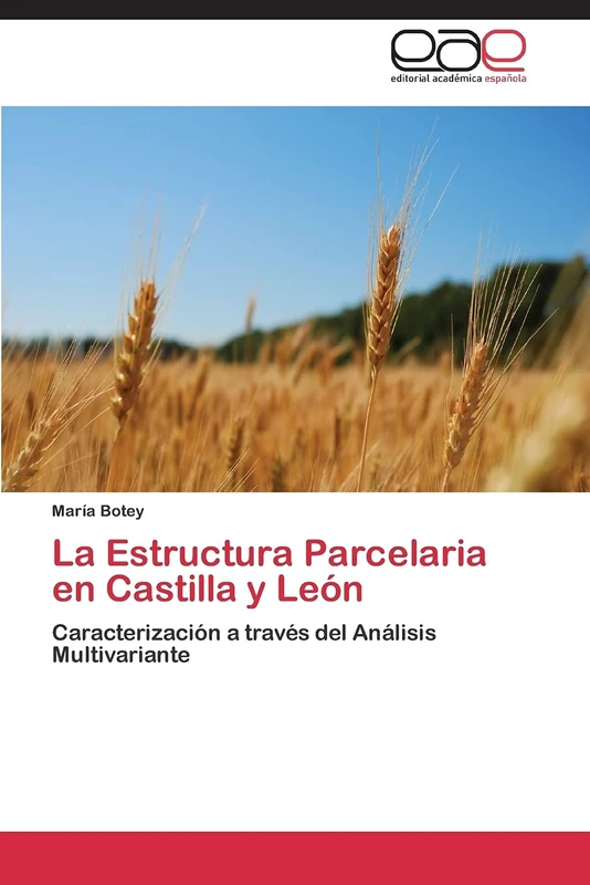 La Estructura Parcelaria en Castilla y León: Caracterización a través del Análisis Multivariante