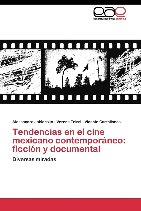 Tendencias en el cine mexicano contemporáneo: ficción y documental: Diversas miradas