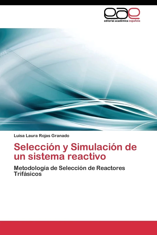 Selección y Simulación de un sistema reactivo: Metodología de Selección de Reactores Trifásicos