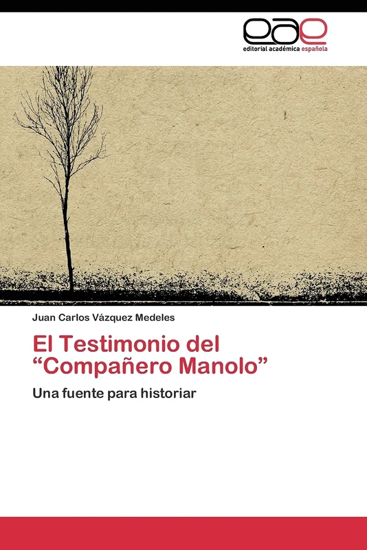 El Testimonio del “Compañero Manolo”: Una fuente para historiar