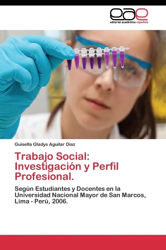 Trabajo Social: Investigación y Perfil Profesional.: Según Estudiantes y Docentes en la Universidad Nacional Mayor de San Marcos, Lima - Perú, 2006.