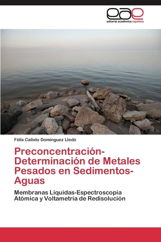 Preconcentración-Determinación de Metales Pesados en Sedimentos-Aguas: Membranas Líquidas-Espectroscopía Atómica y Voltametría de Redisolución