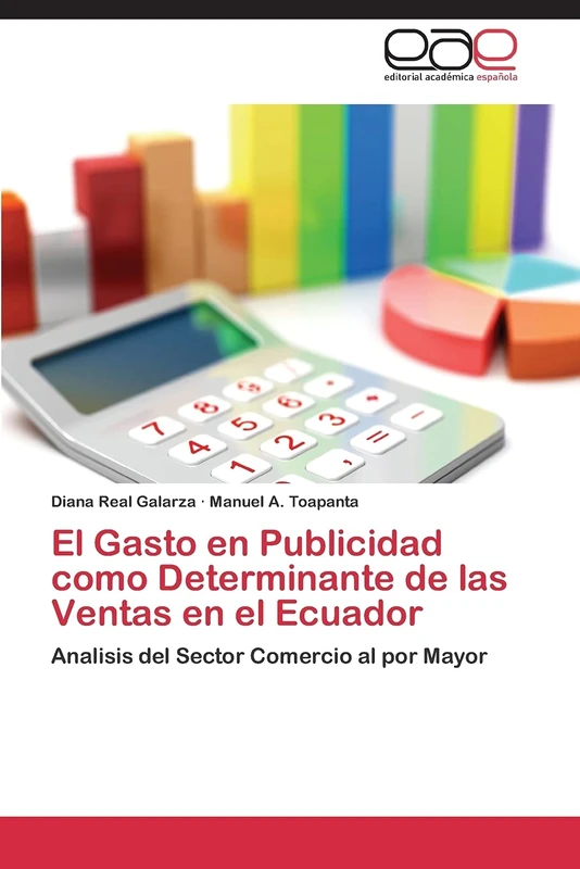 El Gasto en Publicidad como Determinante de las Ventas en el Ecuador: Analisis del Sector Comercio al por Mayor