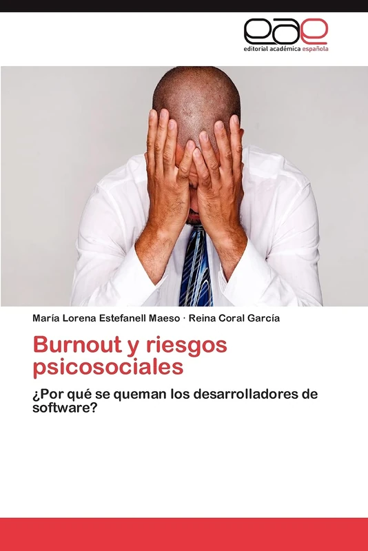 Burnout y riesgos psicosociales: ¿Por qué se queman los desarrolladores de software?