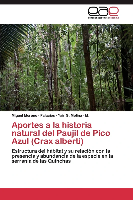 Aportes a la historia natural del Paujil de Pico Azul (Crax alberti): Estructura del hábitat y su relación con la presencia y abundancia de la especie en la serranía de las Quinchas - Image 1