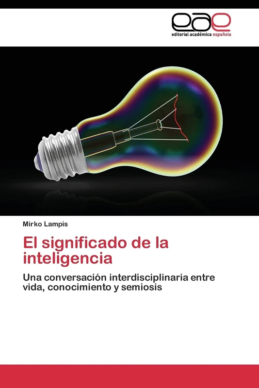 El significado de la inteligencia: Una conversación interdisciplinaria entre vida, conocimiento y semiosis