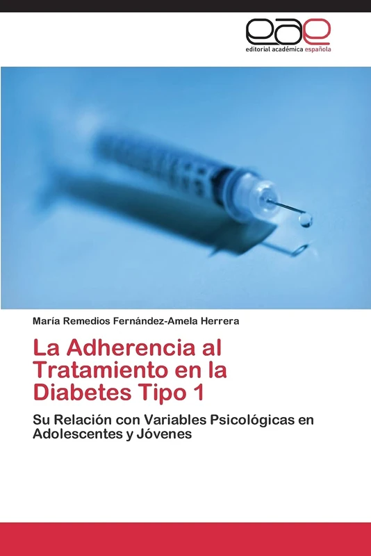 La Adherencia al Tratamiento en la Diabetes Tipo 1: Su Relación con Variables Psicológicas en Adolescentes y Jóvenes