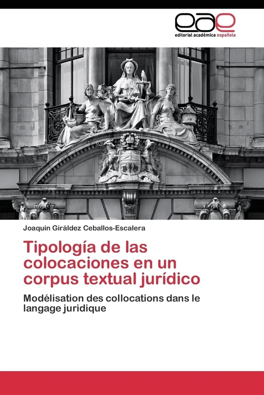 Tipología de las colocaciones en un corpus textual jurídico: Modélisation des collocations dans le langage juridique