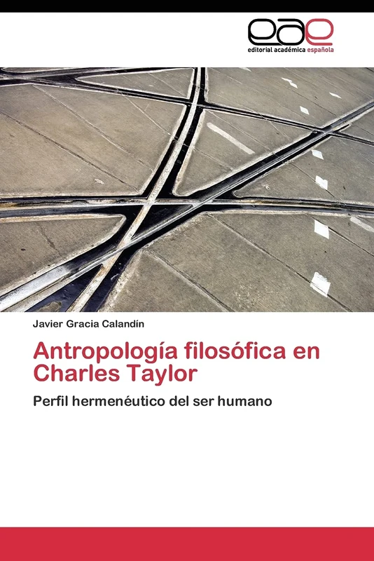 Antropología filosófica en Charles Taylor: Perfil hermenéutico del ser humano - Image 1