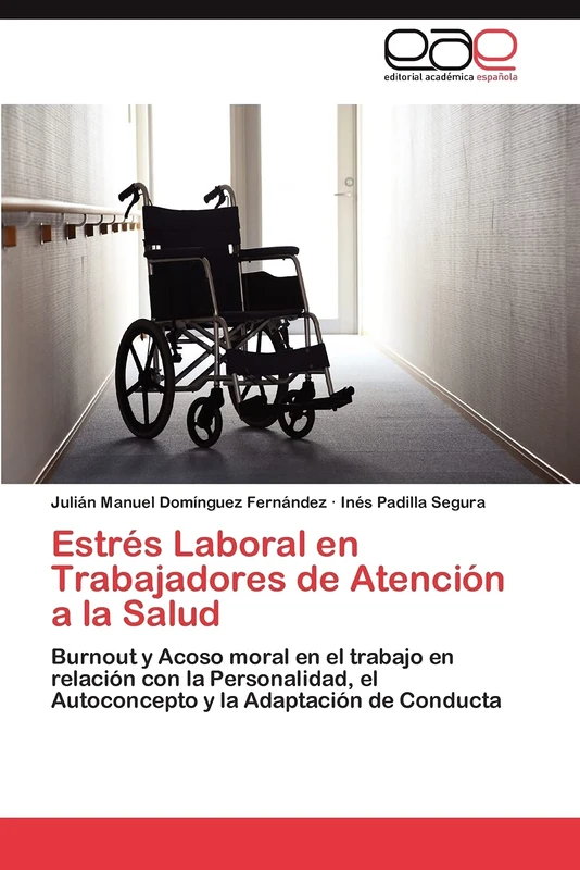 Estrés Laboral en Trabajadores de Atención a la Salud: Burnout y Acoso moral en el trabajo en relación con la Personalidad, el Autoconcepto y la Adaptación de Conducta