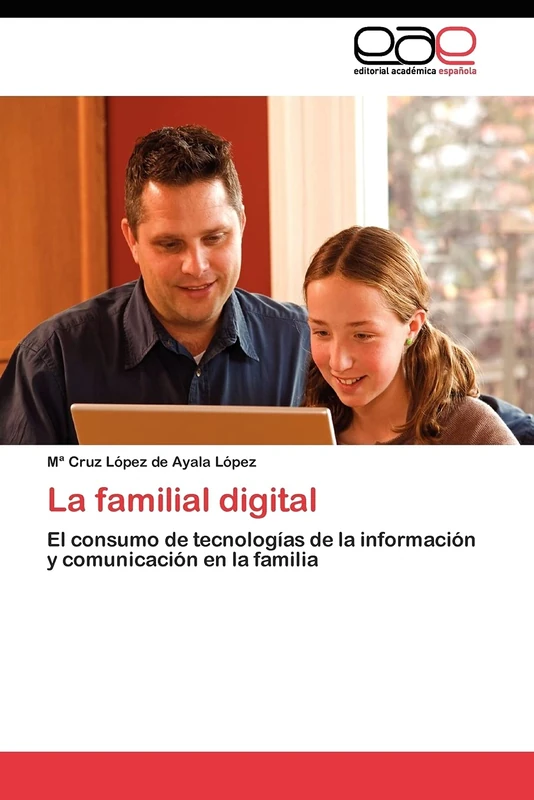 La familia digital: El consumo de tecnologías de la información y comunicación en la familia