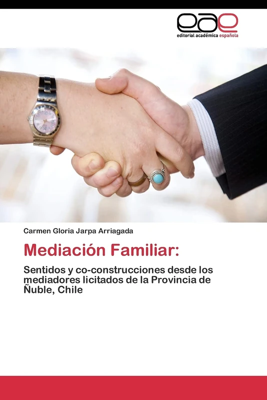 Mediación Familiar:: Sentidos y co-construcciones desde los mediadores licitados de la Provincia de Ñuble, Chile