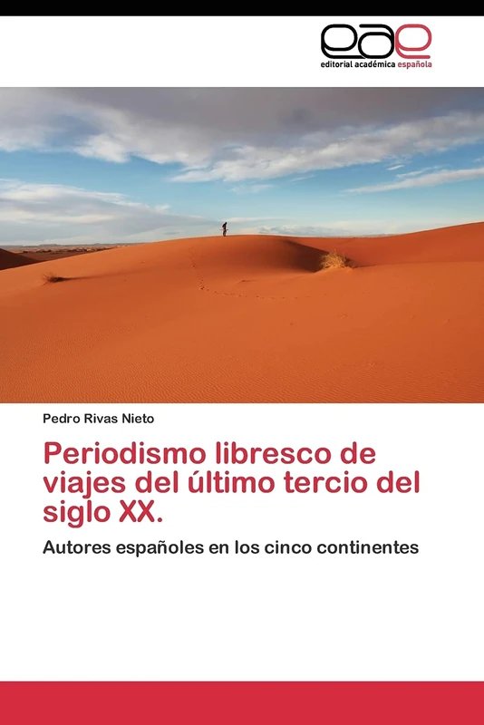 Periodismo libresco de viajes del último tercio del siglo XX.: Autores españoles en los cinco continentes