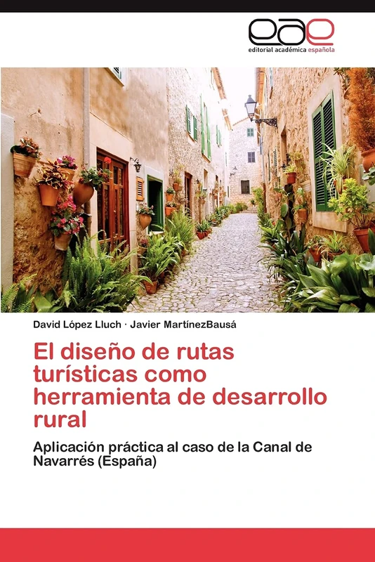 El diseño de rutas turísticas como herramienta de desarrollo rural: Aplicación práctica al caso de la Canal de Navarrés (España)