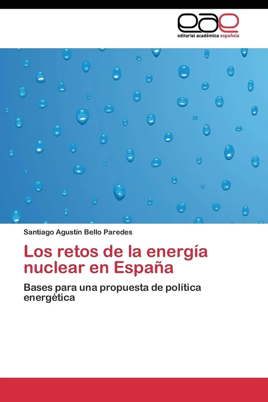 Los retos de la energía nuclear en España: Bases para una propuesta de política energética