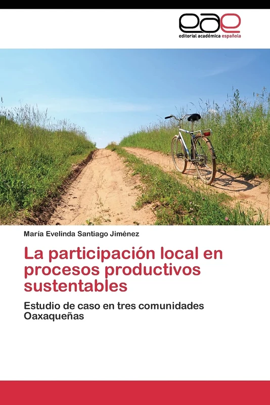 La participación local en procesos productivos sustentables: Estudio de caso en tres comunidades Oaxaqueñas