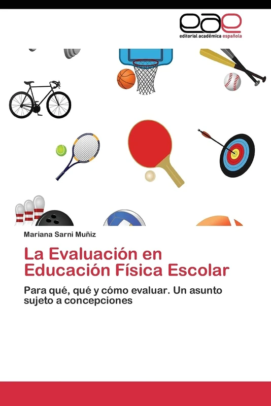 La Evaluación en Educación Física Escolar: Para qué, qué y cómo evaluar. Un asunto sujeto a concepciones - Image 1