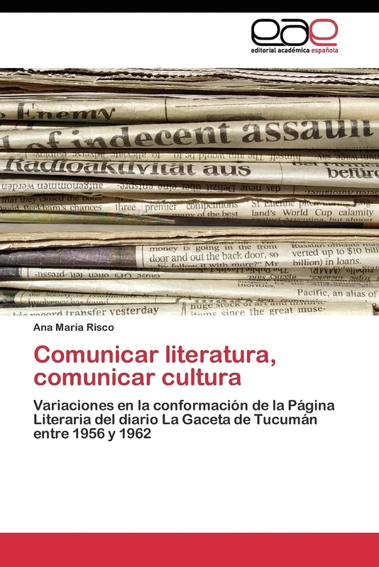 Comunicar literatura, comunicar cultura: Variaciones en la conformación de la Página Literaria del diario La Gaceta de Tucumán entre 1956 y 1962