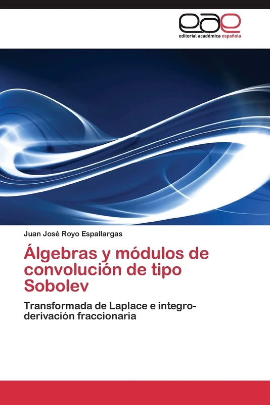 Álgebras y módulos de convolución de tipo Sobolev: Transformada de Laplace e integro-derivación fraccionaria