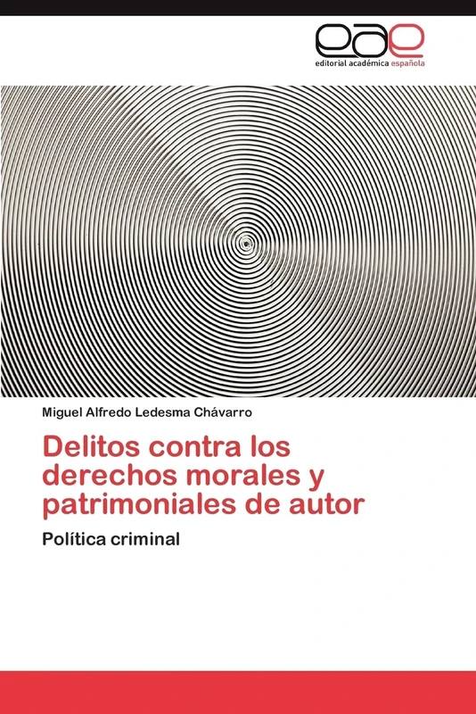 Delitos contra los derechos morales y patrimoniales de autor: Política criminal
