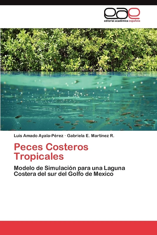 Peces Costeros Tropicales: Modelo de Simulación para una Laguna Costera del sur del Golfo de Mexico