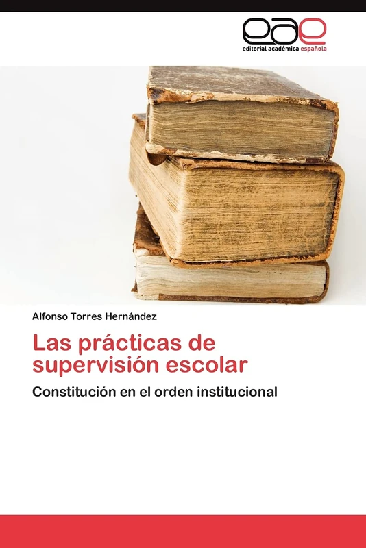 Las prácticas de supervisión escolar: Constitución en el orden institucional - Image 1