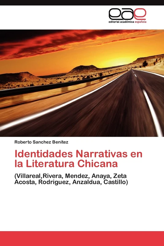 Identidades Narrativas en la Literatura Chicana: (Villareal,Rivera, Mendez, Anaya, Zeta Acosta, Rodriguez, Anzaldua, Castillo)