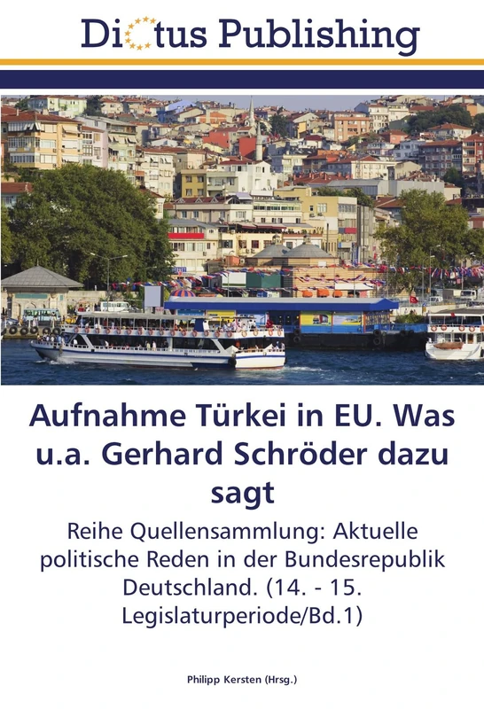 Aufnahme Türkei in EU. Was u.a. Gerhard Schröder dazu sagt: Reihe Quellensammlung: Aktuelle politische Reden in der Bundesrepublik Deutschland. (14. - 15. Legislaturperiode/Bd.1) - Image 1