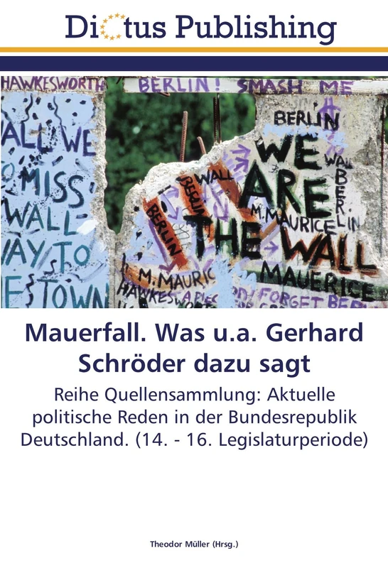 Mauerfall. Was u.a. Gerhard Schröder dazu sagt: Reihe Quellensammlung: Aktuelle politische Reden in der Bundesrepublik Deutschland. (14. - 16. Legislaturperiode) - Image 1