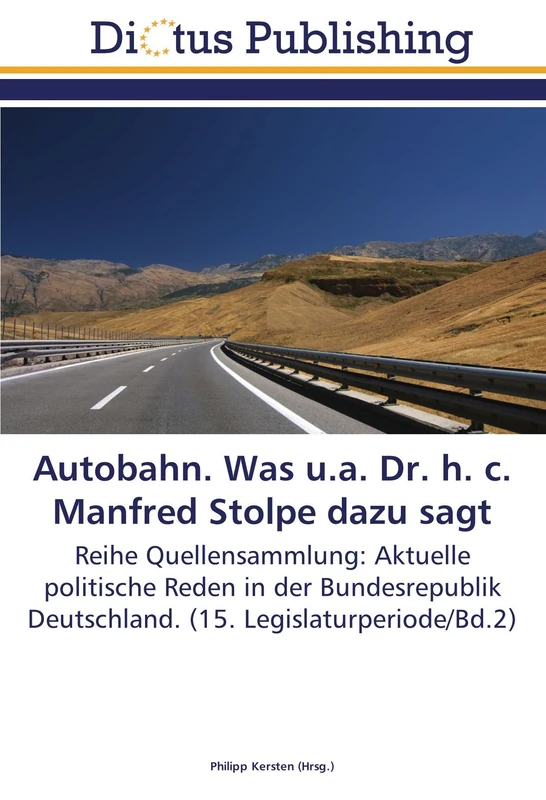 Autobahn. Was u.a. Dr. h. c. Manfred Stolpe dazu sagt: Reihe Quellensammlung: Aktuelle politische Reden in der Bundesrepublik Deutschland. (15. Legislaturperiode/Bd.2) - Image 1